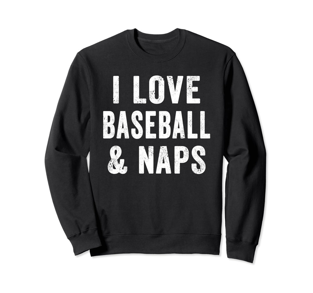 Baseball Lover And Naps Baseball Sweatshirt - Custom Art Print Men Women - T-Shirt, Sweatshirt, Hoodie