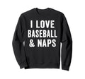 Baseball Lover And Naps Baseball Sweatshirt - Custom Art Print Men Women - T-Shirt, Sweatshirt, Hoodie