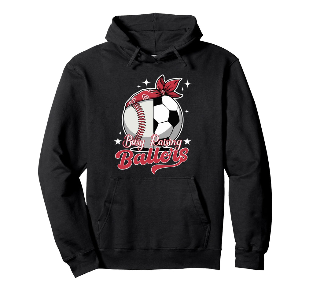 Busy Raising Ballers Baseball Soccer Hoodie - Graphic Print for Adults - T-Shirt, Sweatshirt, Hoodie