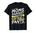 Funny Softball Mom Against White T-Shirt - Aesthetic Graphic Unisex - T-Shirt, Sweatshirt, Hoodie