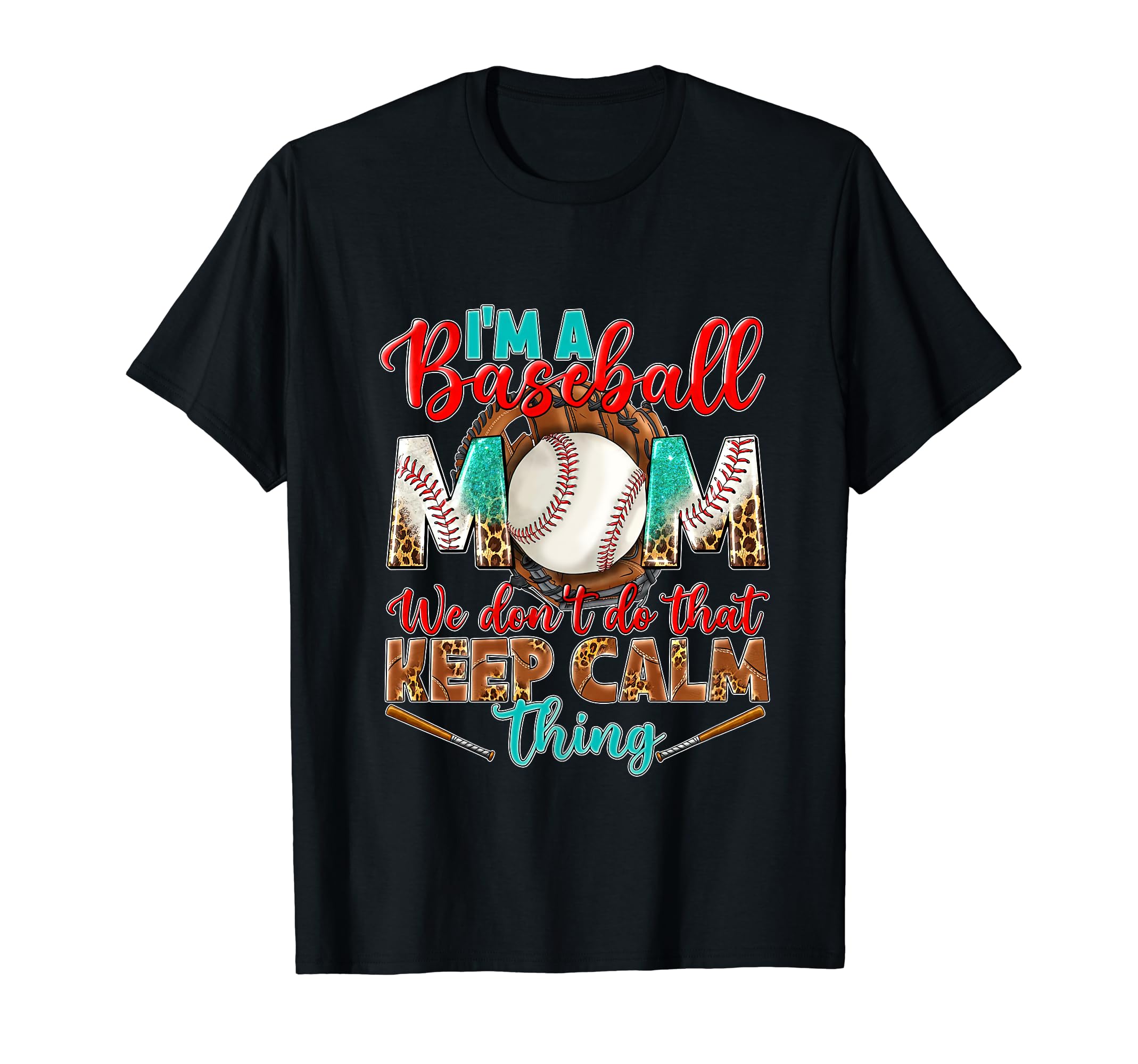 Im Baseball Mom We Dont Do That Keep T-Shirt - Unique Graphic Men Women - T-Shirt, Sweatshirt, Hoodie