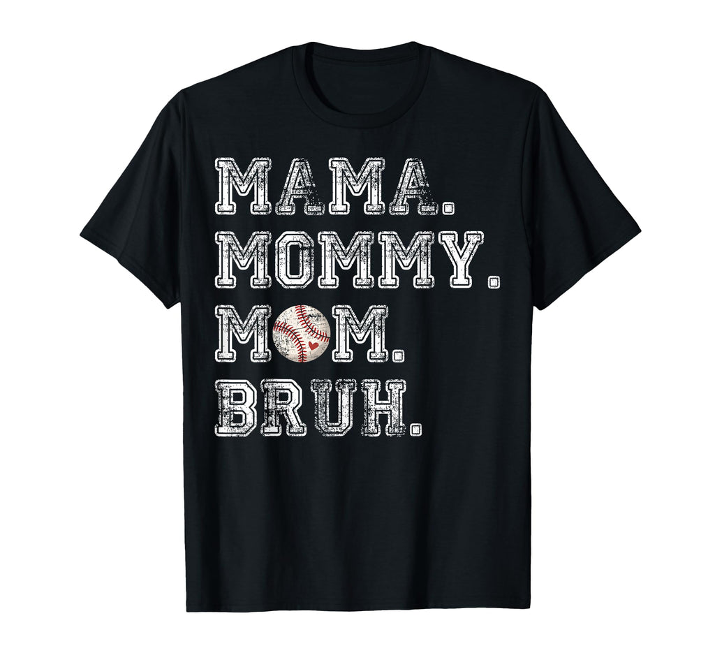 Mama Mommy Mom Bruh Baseball Mom Game T-Shirt - Unique Graphic for Adults - T-Shirt, Sweatshirt, Hoodie