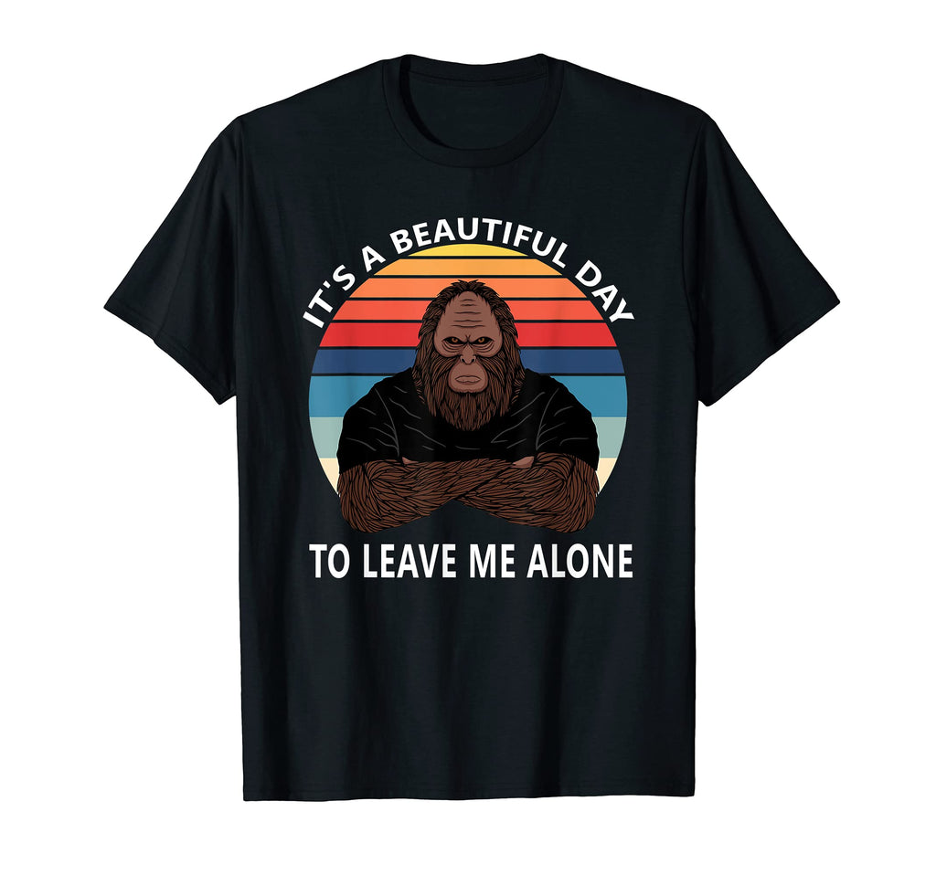 Its Beautiful Day To Leave Me Alone T-Shirt - Graphic Print for Adults - T-Shirt, Sweatshirt, Hoodie