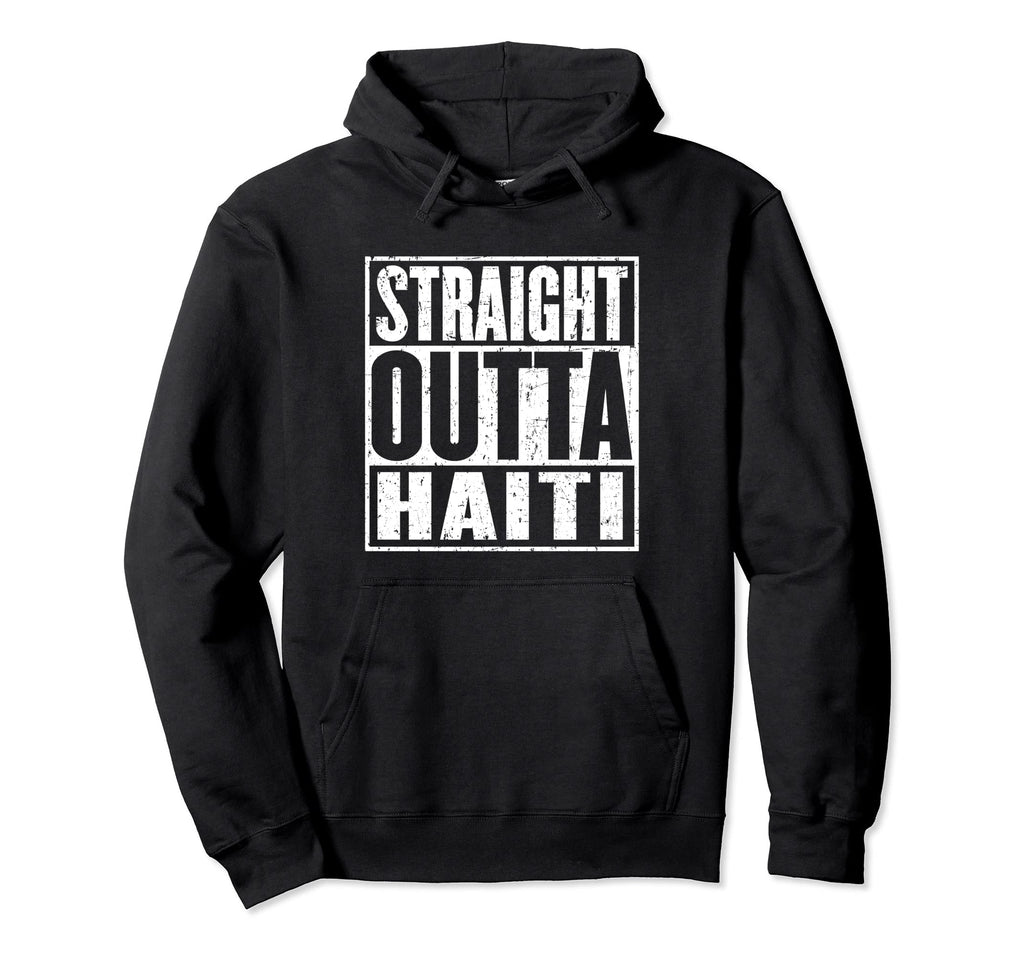 Straight Outta Haiti Distressed Hoodie - Trendy Graphic Unisex - T-Shirt, Sweatshirt, Hoodie