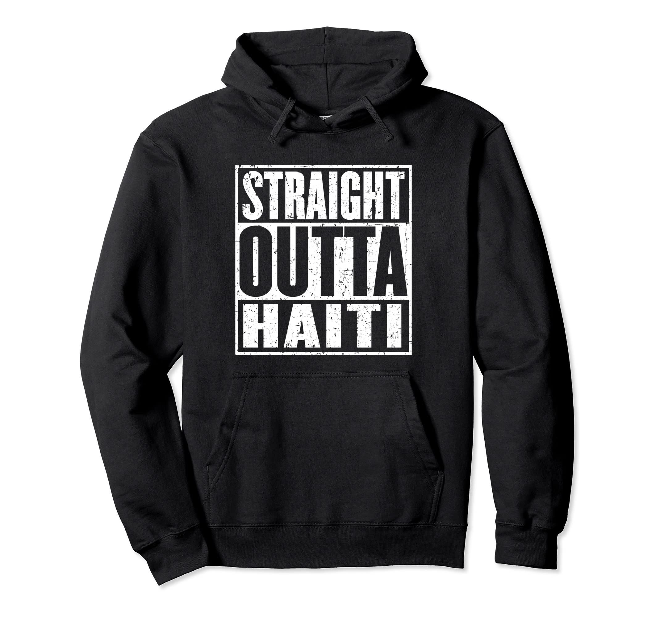 Straight Outta Haiti Distressed Hoodie - Trendy Graphic Unisex - T-Shirt, Sweatshirt, Hoodie