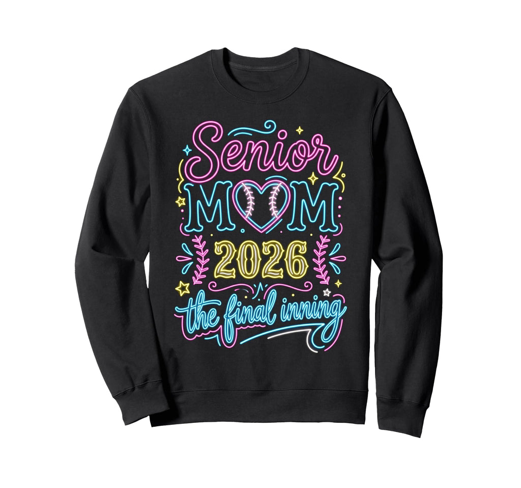 Baseball Senior Mom 2026 Final Sweatshirt - Graphic Print for Adults - T-Shirt, Sweatshirt, Hoodie