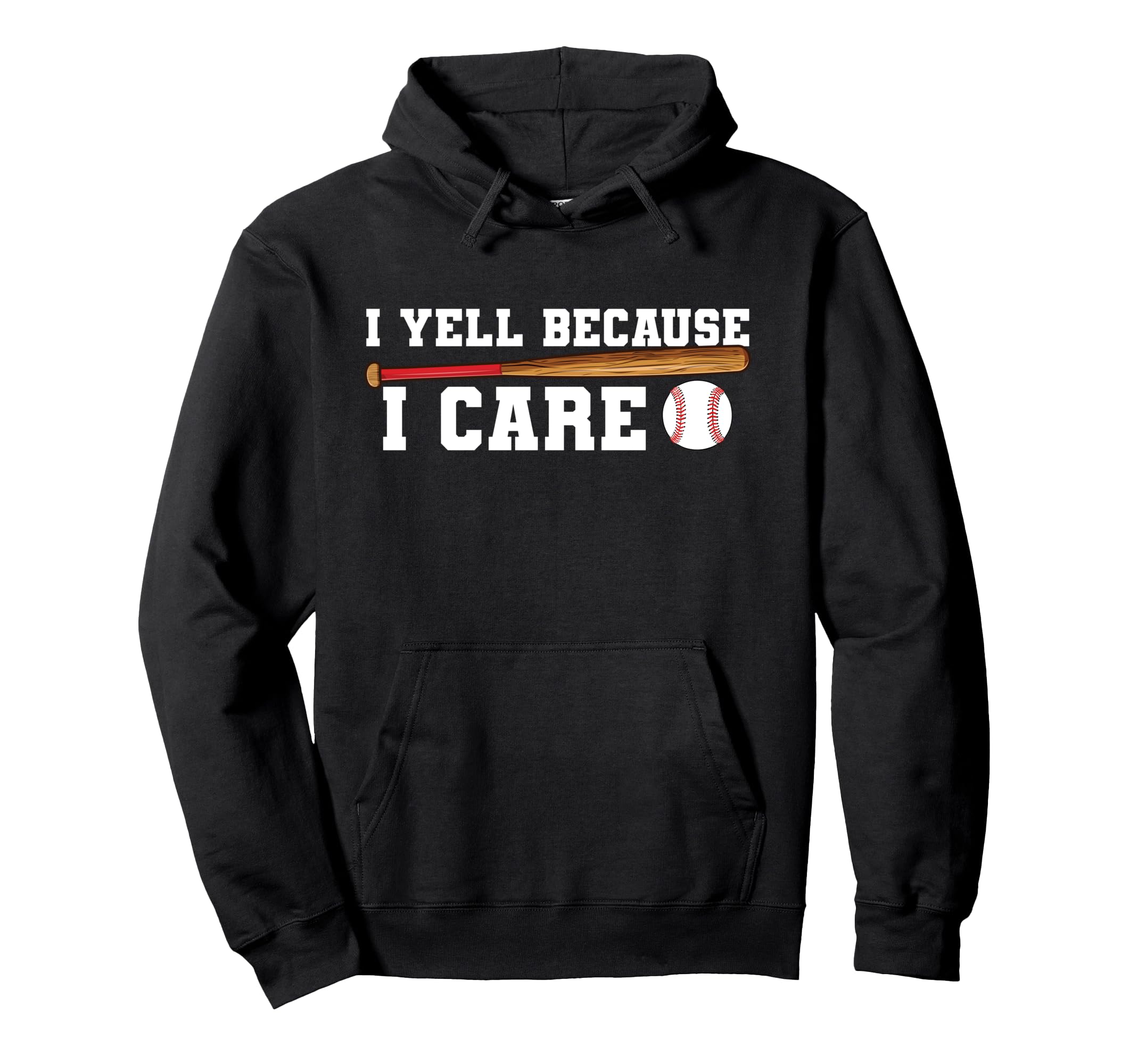 I Yell Because I Care Funny Baseball Hoodie - Aesthetic Graphic for Adults - T-Shirt, Sweatshirt, Hoodie
