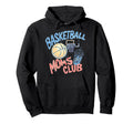 Funny Basketball Moms Club Hoodie - Custom Art Print Unisex - T-Shirt, Sweatshirt, Hoodie