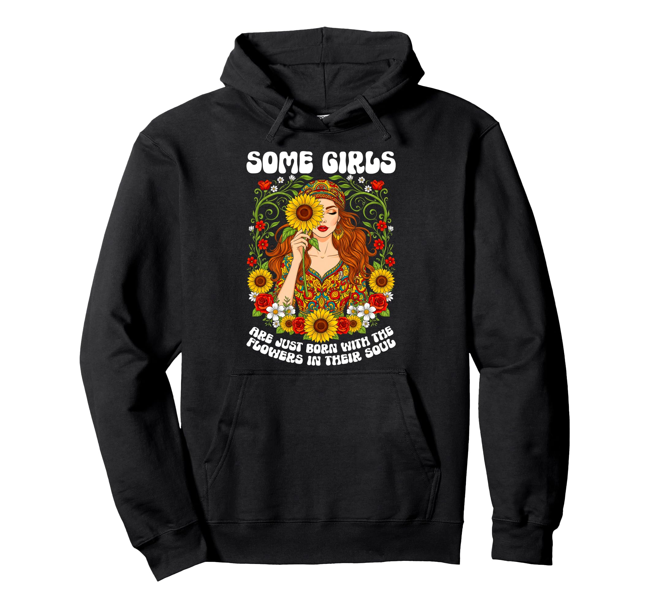 Some Are Just Born Flowers Their Soul Hoodie - Novelty Apparel for Adults - T-Shirt, Sweatshirt, Hoodie