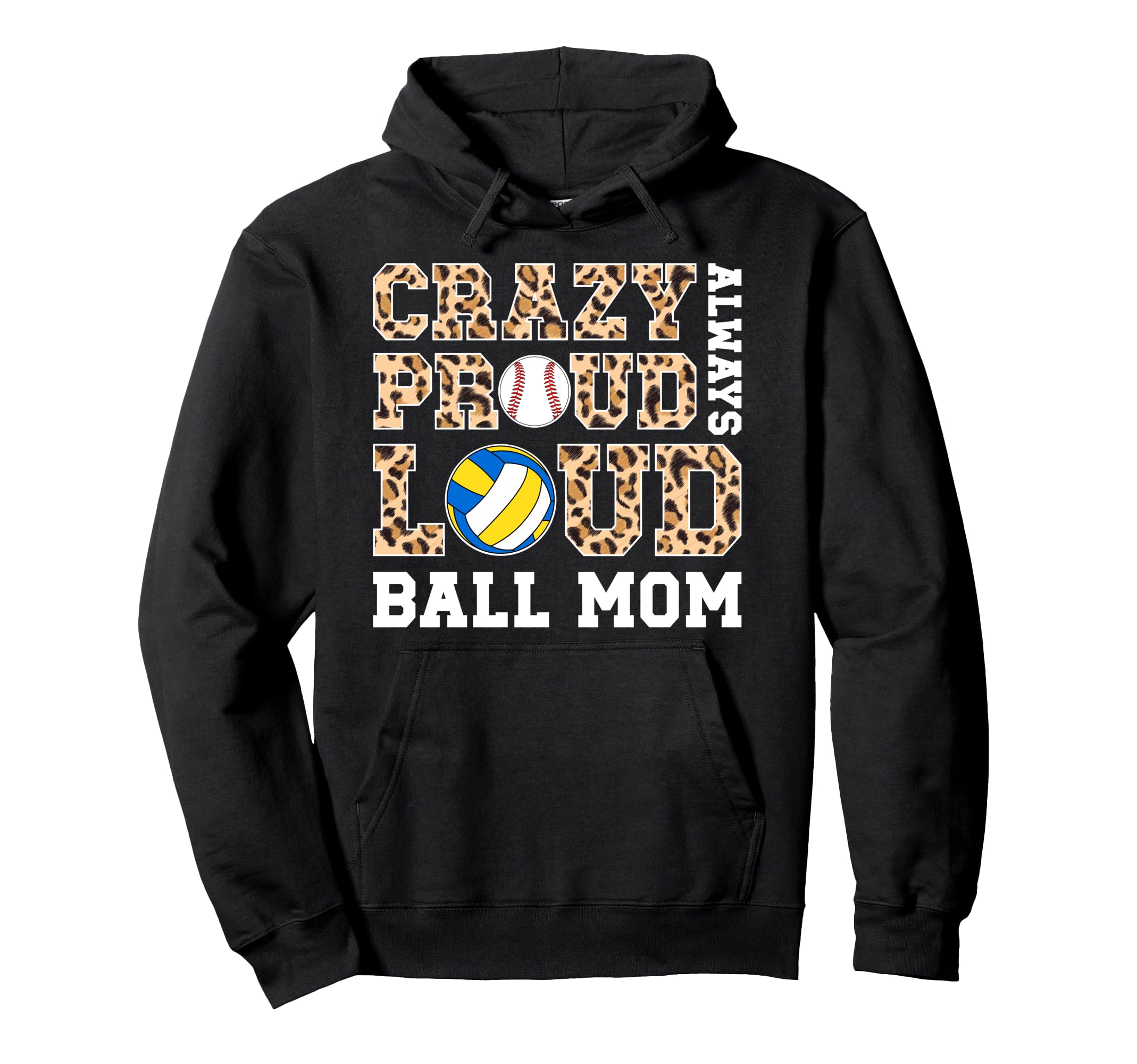 Crazy Proud Always Loud Ball Mom Hoodie - Minimalist Print Men Women - T-Shirt, Sweatshirt, Hoodie
