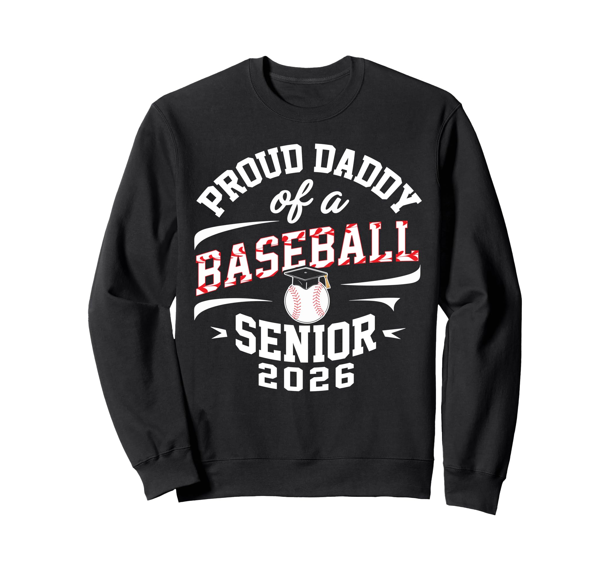 Proud Daddy 2026 Baseball Senior Sweatshirt - Custom Art Print Unisex - T-Shirt, Sweatshirt, Hoodie