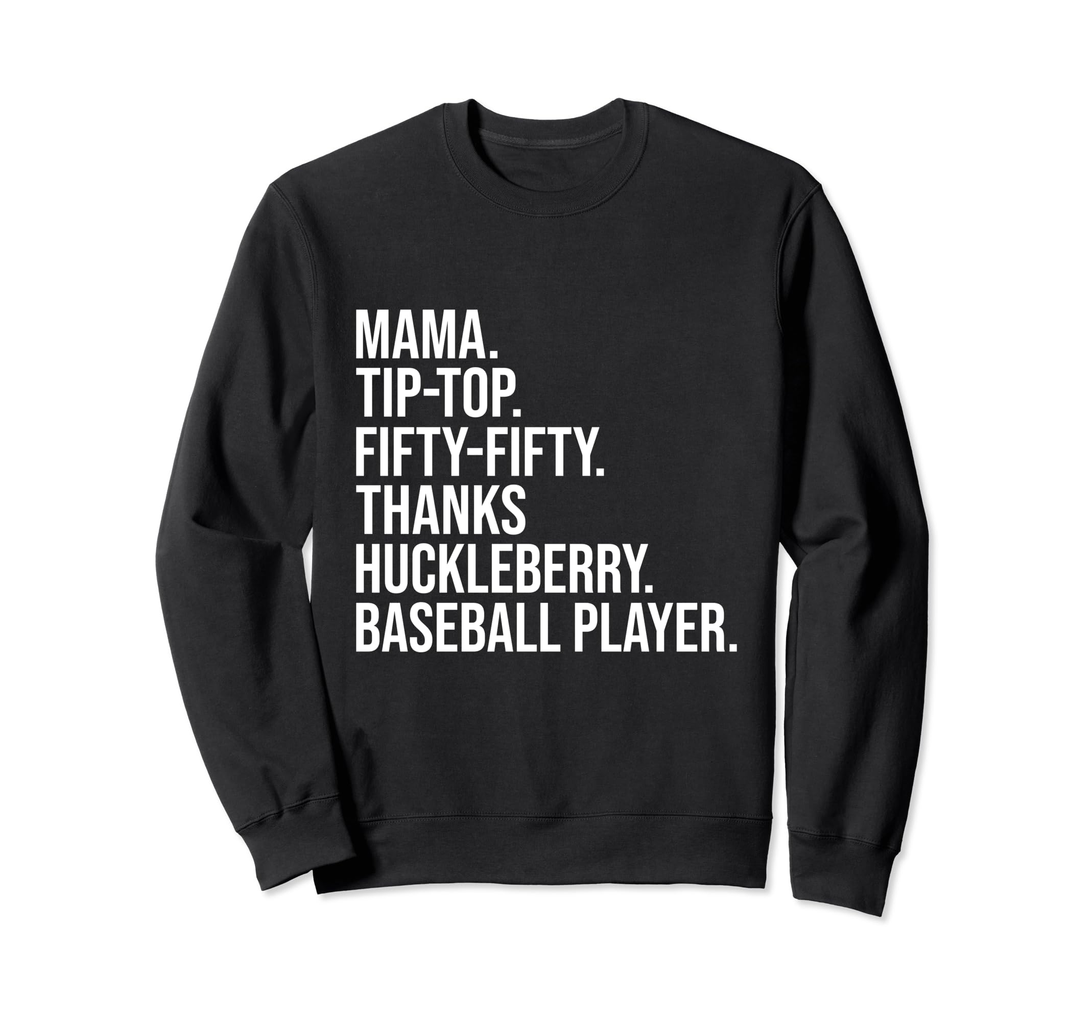 Mama Tip Fifty Thanks Huckleberry Sweatshirt - Unique Graphic Men Women - T-Shirt, Sweatshirt, Hoodie