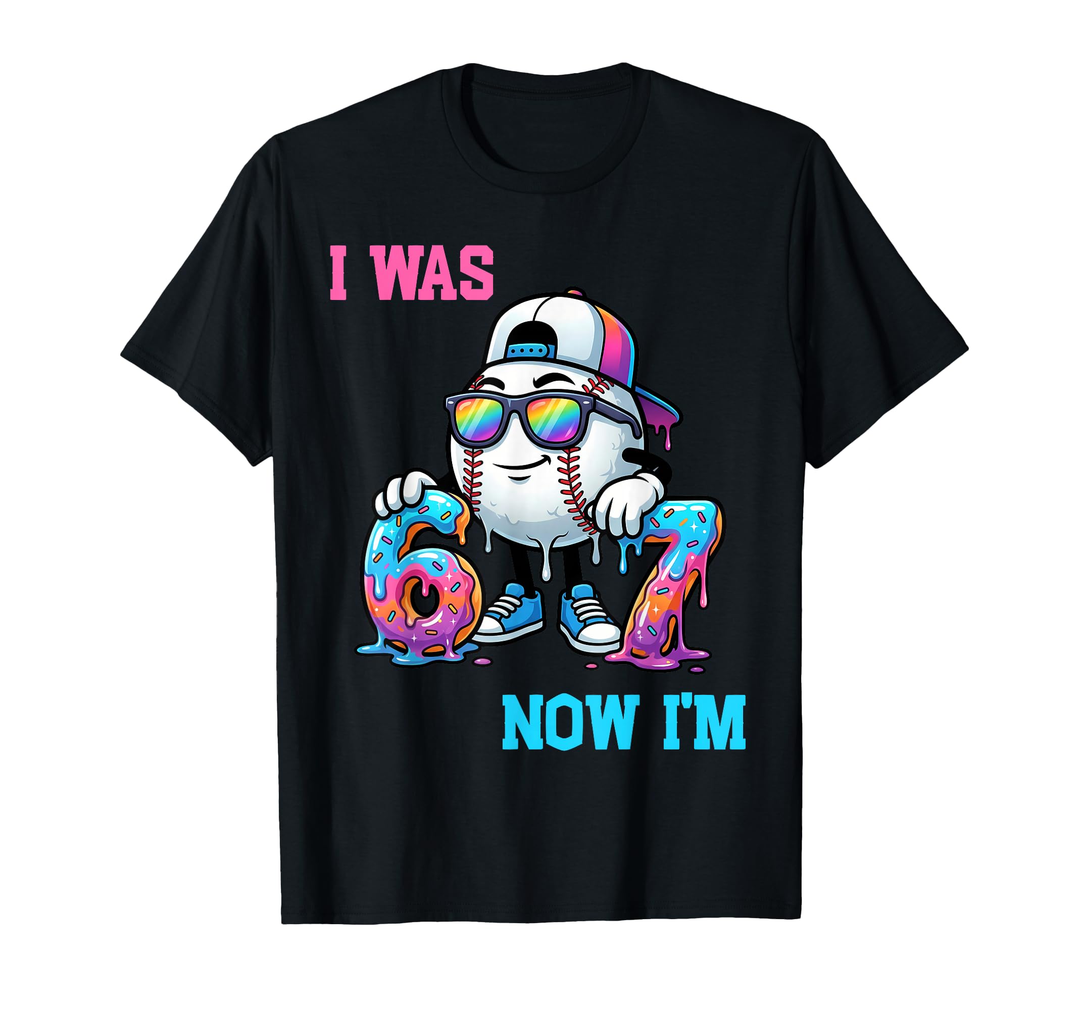 I Was 6 Now Im 7 Baseball Birthday Drip Ice T-Shirt - Graphic Print Unisex - T-Shirt, Sweatshirt, Hoodie