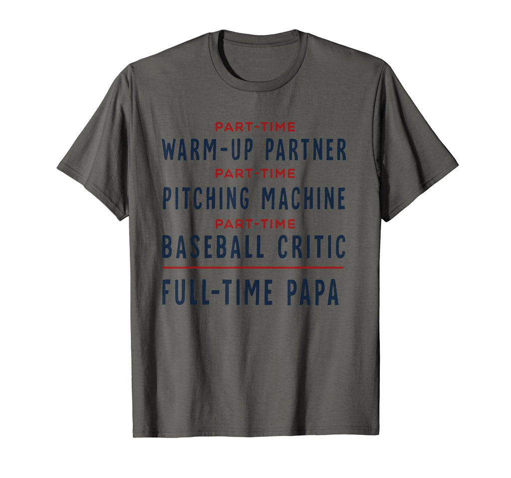 Mens Baseball Dad Part Time Warm Up T-Shirt - Unique Graphic for Adults - T-Shirt, Sweatshirt, Hoodie