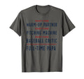 Mens Baseball Dad Part Time Warm Up T-Shirt - Unique Graphic for Adults - T-Shirt, Sweatshirt, Hoodie