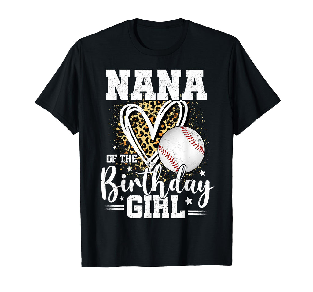 Nana Birthday Baseball Nana Leopard T-Shirt - Novelty Apparel Men Women - T-Shirt, Sweatshirt, Hoodie