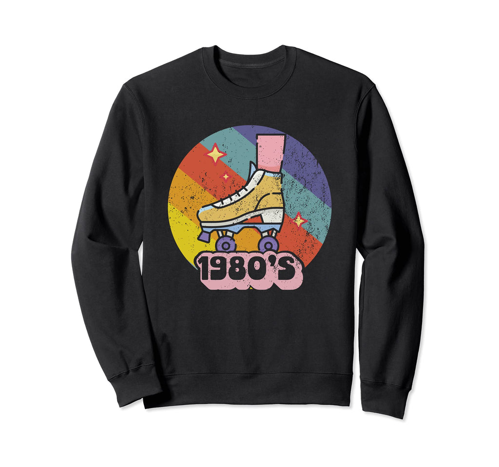 80S Roller Skates 1980S Sweatshirt - Casual Everyday Wear Men Women - T-Shirt, Sweatshirt, Hoodie