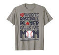 My Favorite Baseball Player Calls Me T-Shirt - Streetwear Style Men Women - T-Shirt, Sweatshirt, Hoodie
