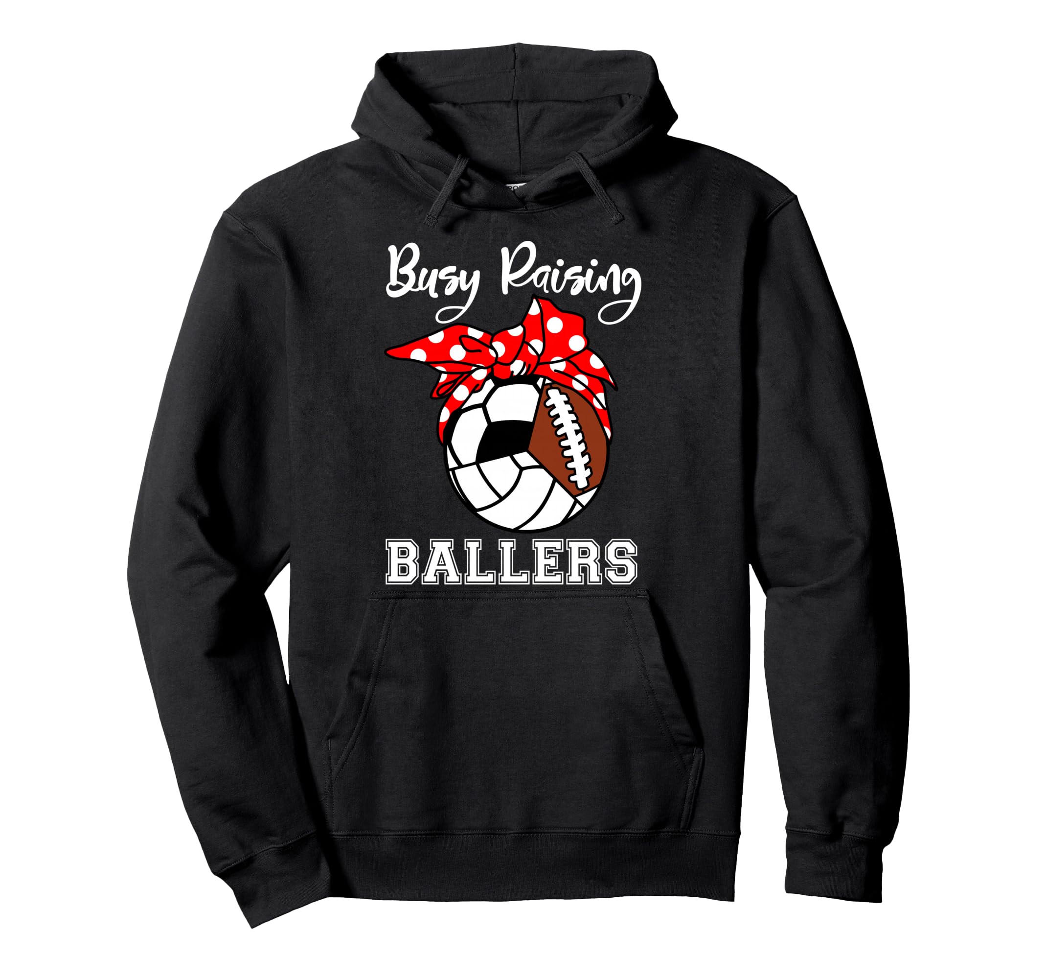Busy Raising Ballers Funny Soccer Hoodie - Fun Novelty Design for Adults - T-Shirt, Sweatshirt, Hoodie