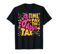 Time To Pay Daddy Tax Funny Gamer Dad T-Shirt - Unique Graphic Men Women - T-Shirt, Sweatshirt, Hoodie