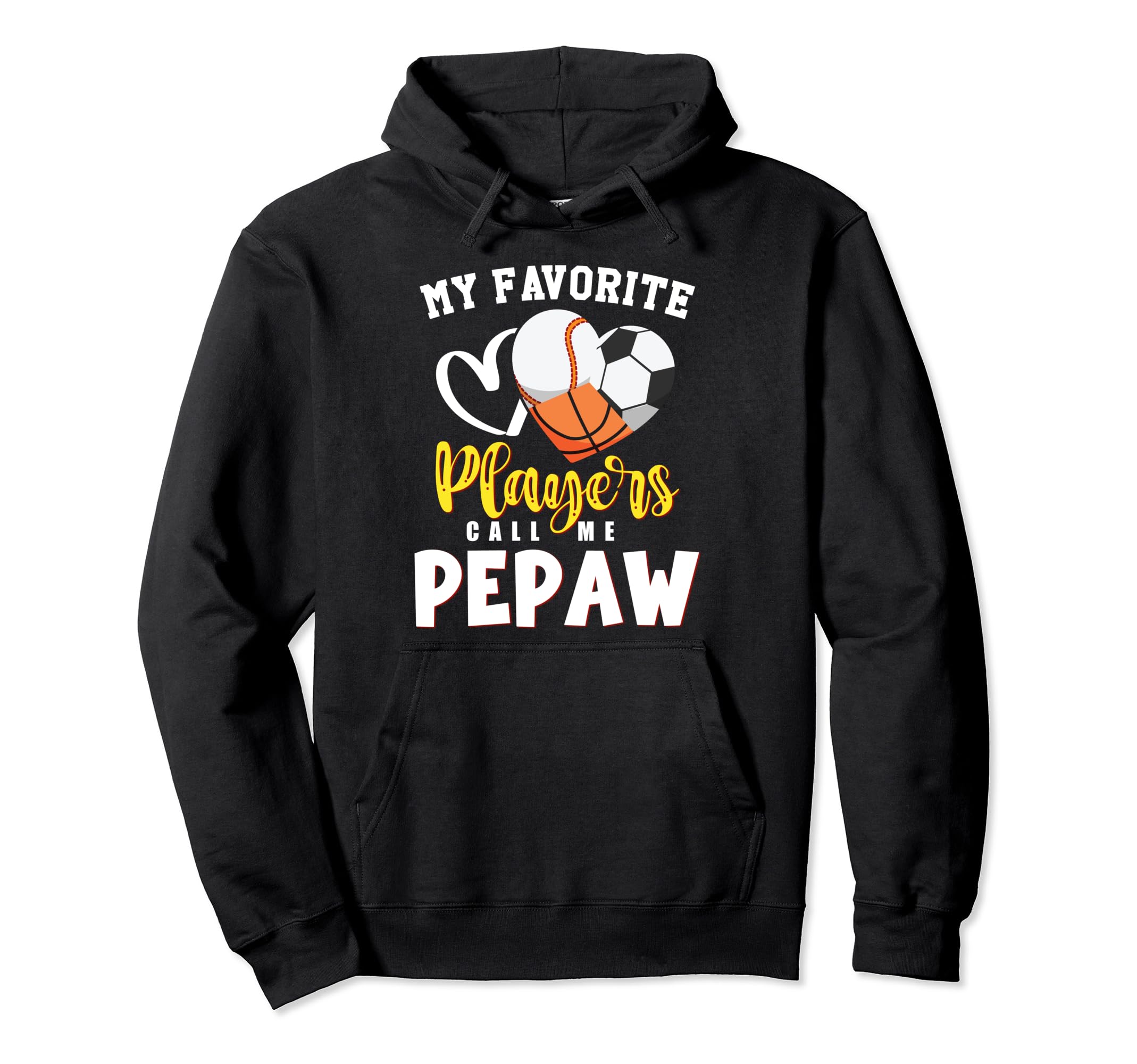 Pepaw My Favorite Baseball Soccer Hoodie - Fun Novelty Design Unisex - T-Shirt, Sweatshirt, Hoodie
