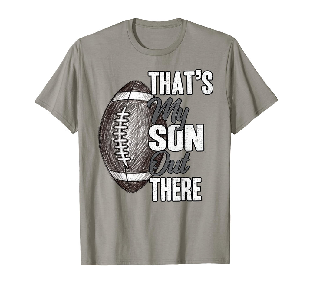 Thats My Son Out There Football T-Shirt - Fun Novelty Design Men Women - T-Shirt, Sweatshirt, Hoodie