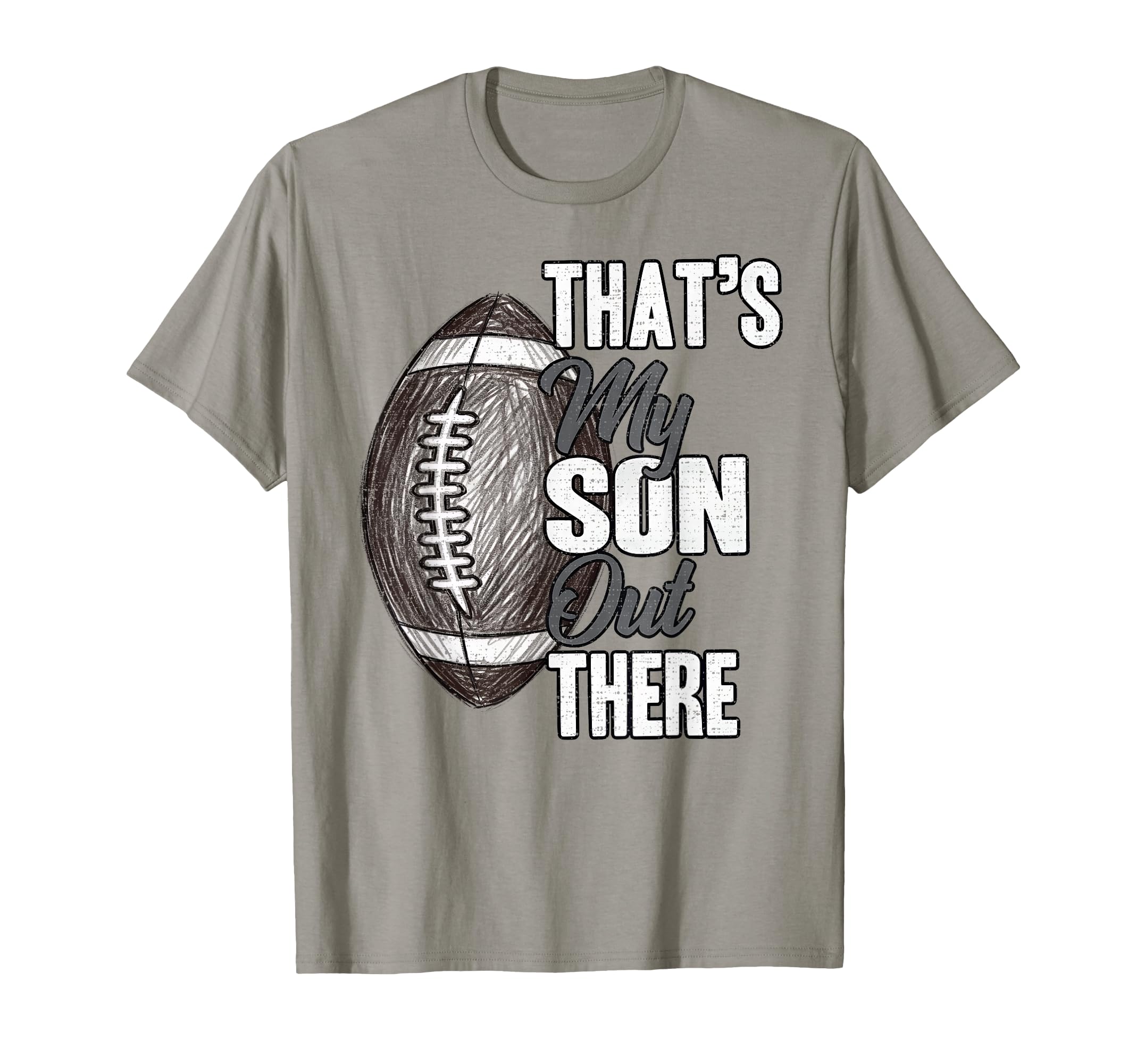 Thats My Son Out There Football T-Shirt - Fun Novelty Design Men Women - T-Shirt, Sweatshirt, Hoodie