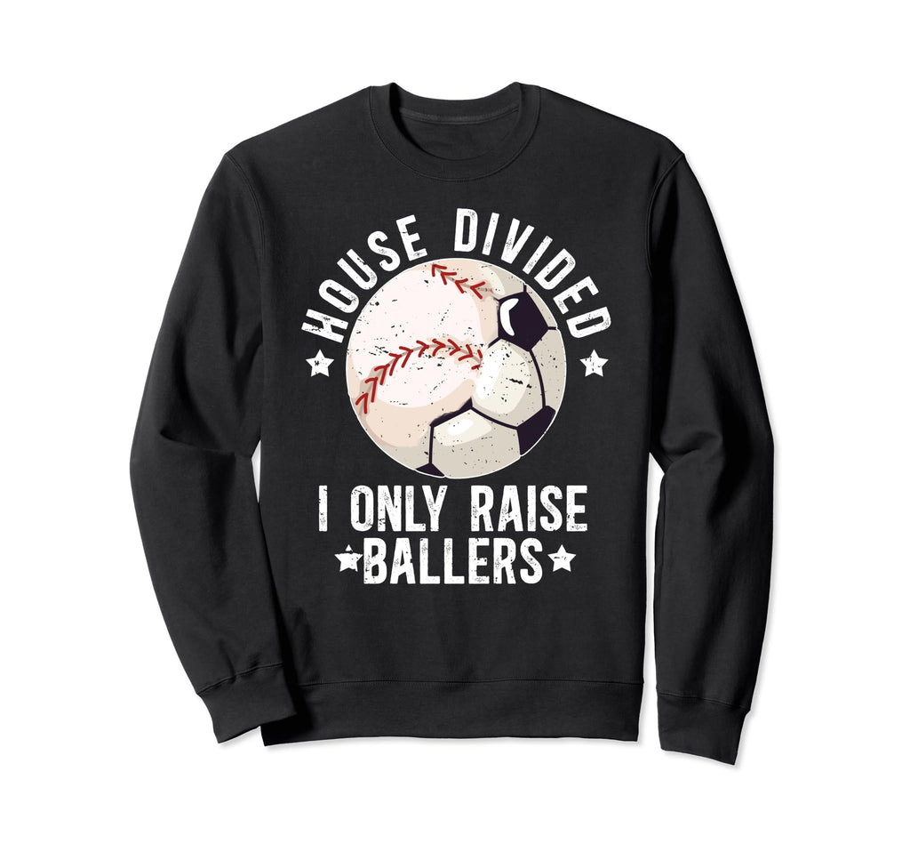 House Divided I Only Raise Sweatshirt - Streetwear Style for Adults - T-Shirt, Sweatshirt, Hoodie