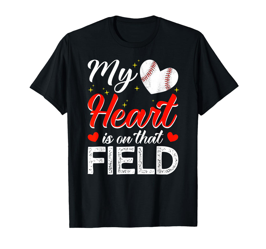My Heart Is That Field Funny Baseball T-Shirt - Streetwear Style Men Women - T-Shirt, Sweatshirt, Hoodie