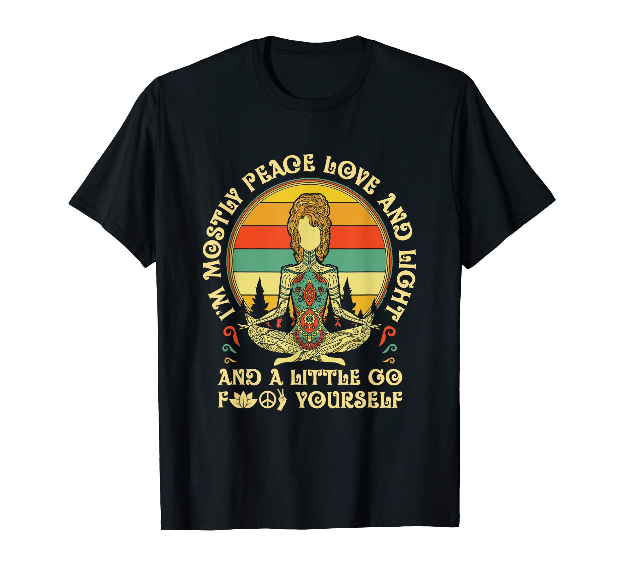 Im Mostly Peace Love And Light T-Shirt - Novelty Apparel Men Women - T-Shirt, Sweatshirt, Hoodie