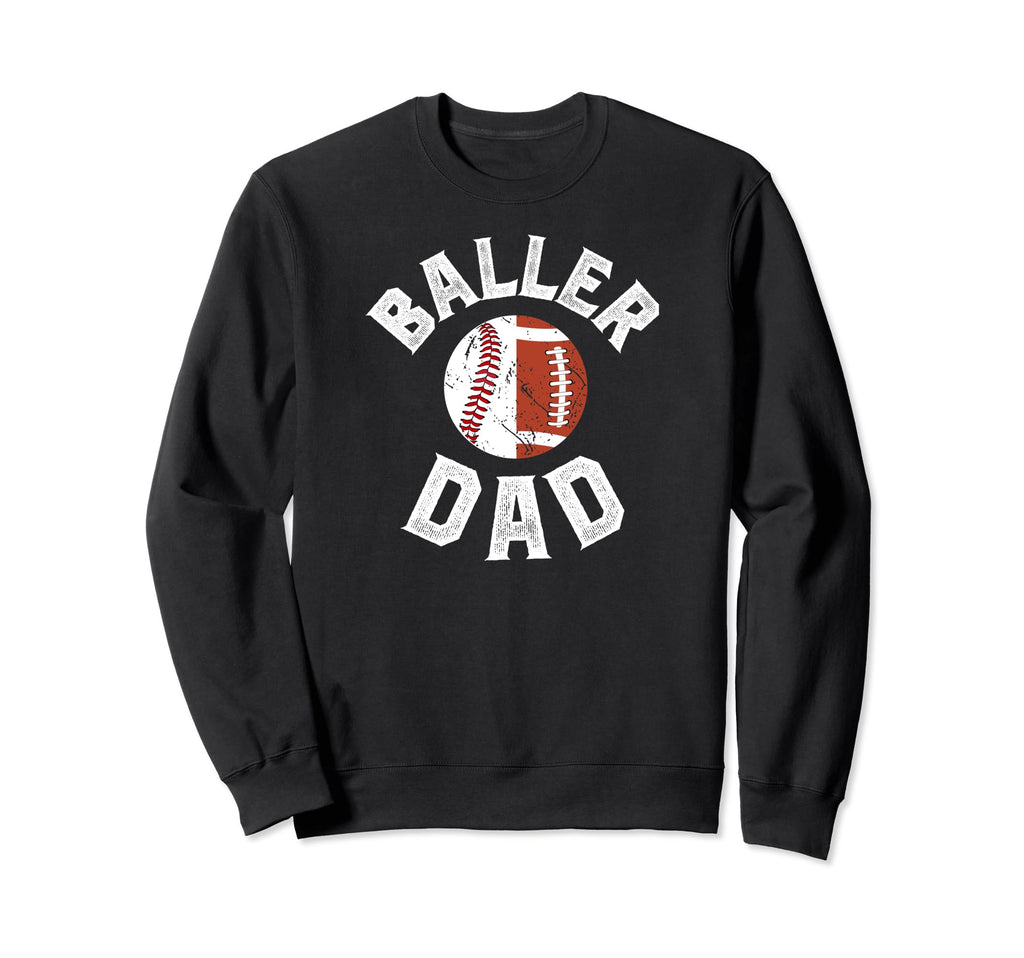 Baller Dad Baseball Football Dad Sweatshirt - Aesthetic Graphic for Adults - T-Shirt, Sweatshirt, Hoodie