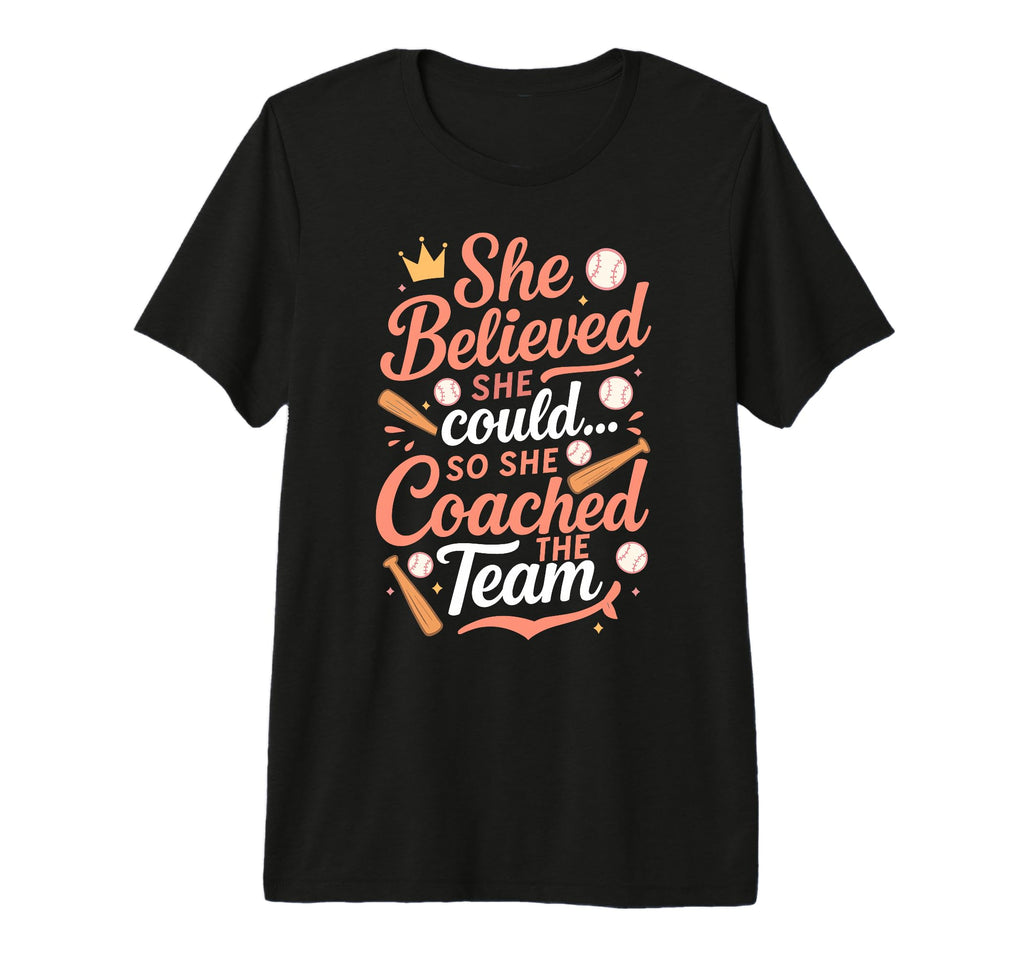 She Believed She Could So She Coached T-Shirt - Streetwear Style Unisex - T-Shirt, Sweatshirt, Hoodie