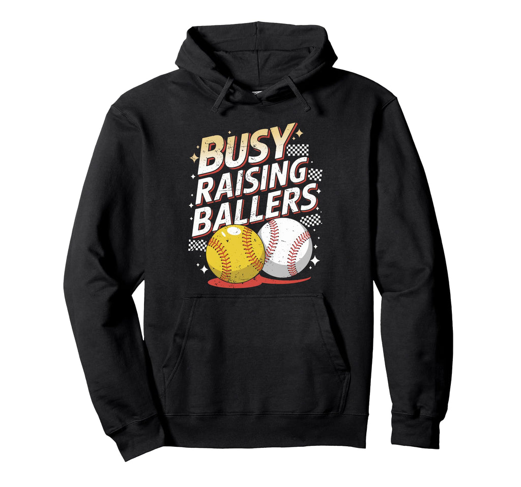Busy Raising Ballers Softball And Hoodie - Casual Everyday Wear Unisex - T-Shirt, Sweatshirt, Hoodie