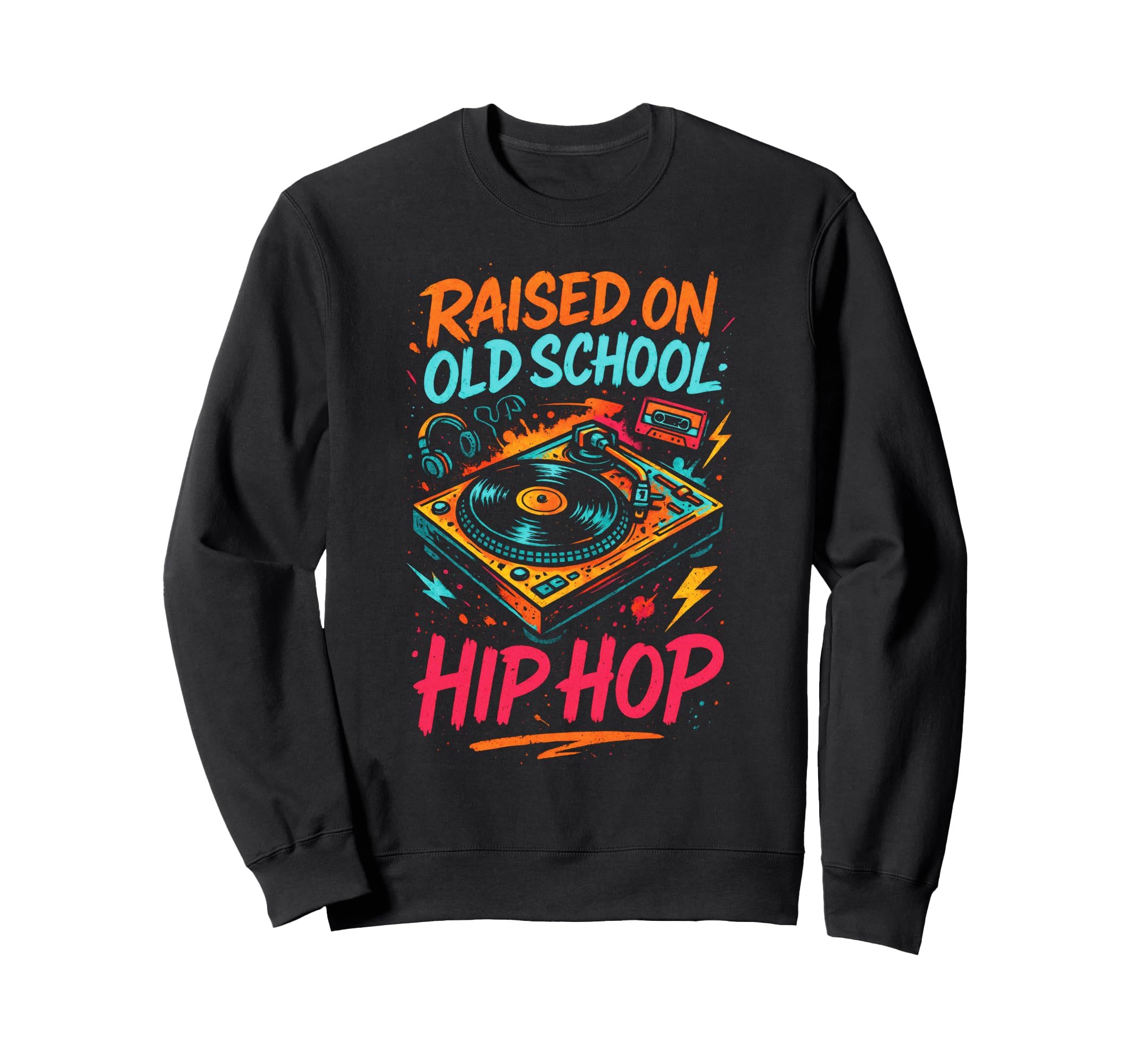 Raised Old School Hip Hop Hiphop Sweatshirt - Aesthetic Graphic Men Women - T-Shirt, Sweatshirt, Hoodie