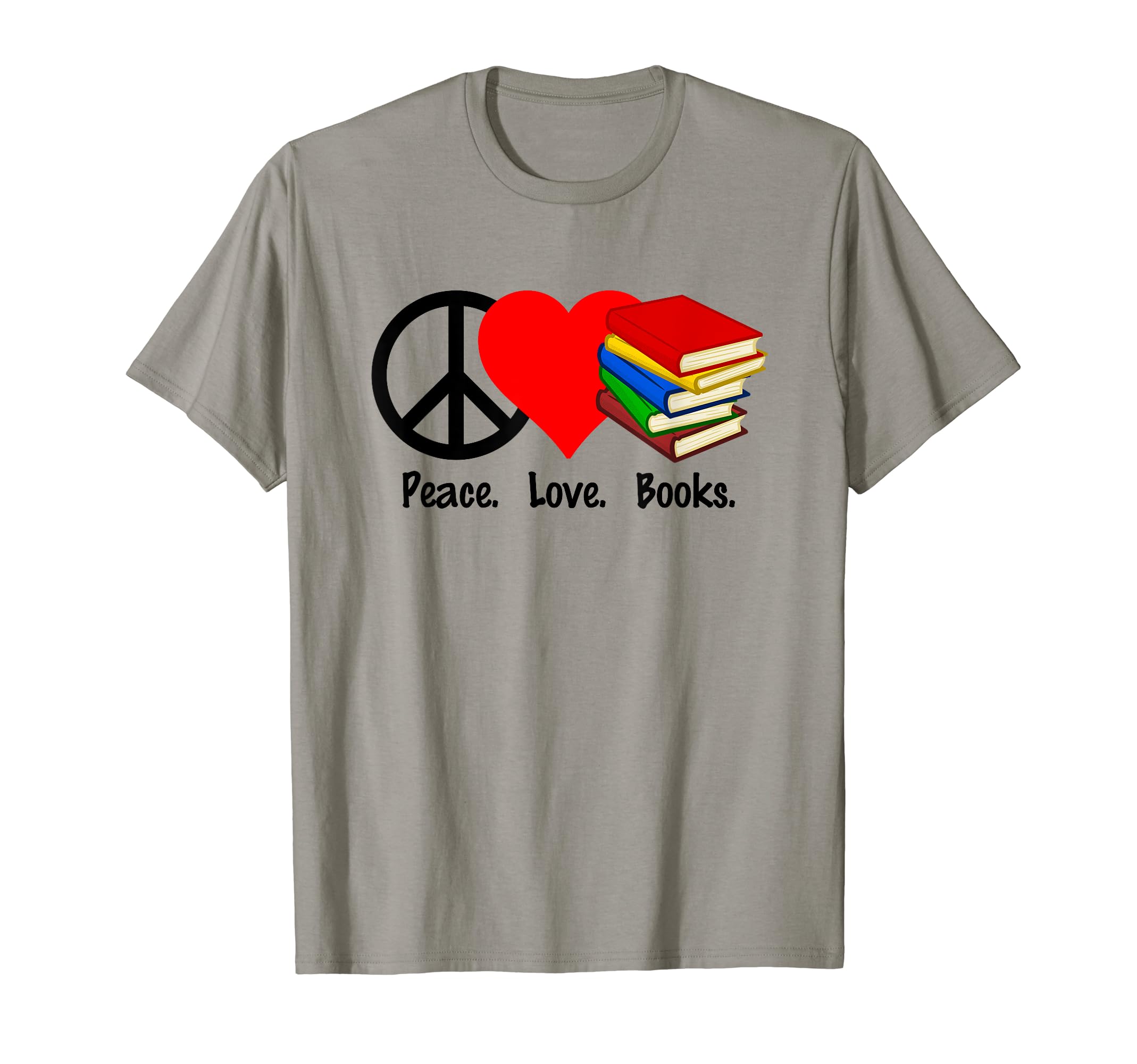 Peace Love Books Reader Reading T-Shirt - Novelty Apparel for Adults - T-Shirt, Sweatshirt, Hoodie
