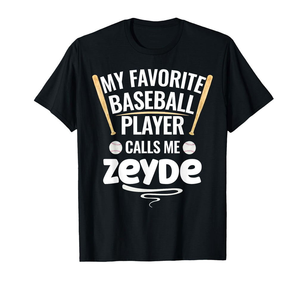 My Favorite Baseball Player Calls Me Zeyde T-Shirt - Unique Graphic Unisex - T-Shirt, Sweatshirt, Hoodie