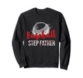 Baseball Step Father Fathers Day Dad Sweatshirt - Graphic Print for Adults - T-Shirt, Sweatshirt, Hoodie