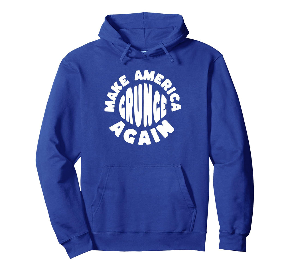 Make America Grunge Again 90S Funny Hoodie - Streetwear Style Men Women - T-Shirt, Sweatshirt, Hoodie