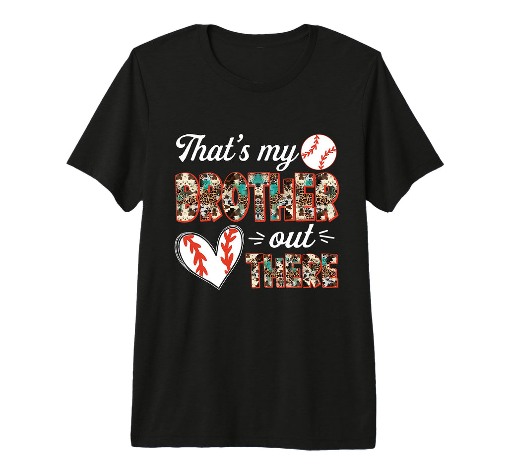 Baseball Sister Thats My Brother Out There T-Shirt - Trendy Graphic Unisex - T-Shirt, Sweatshirt, Hoodie