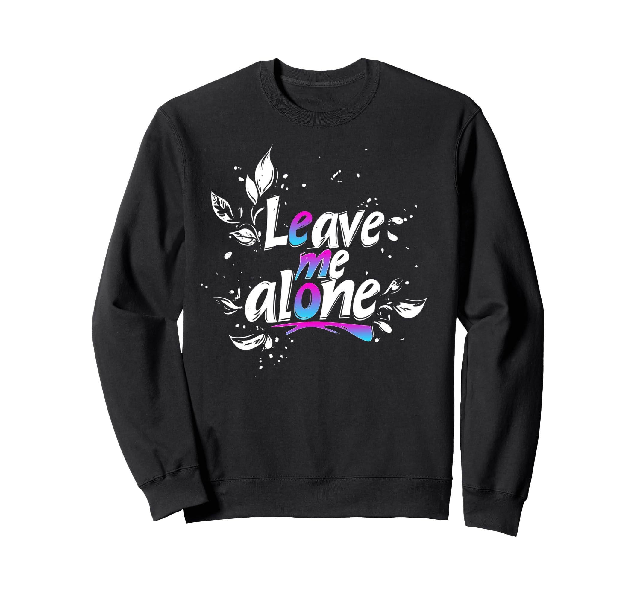 Leave Me Alone Y2K Emo Aesthetic Sweatshirt - Novelty Apparel Unisex - T-Shirt, Sweatshirt, Hoodie