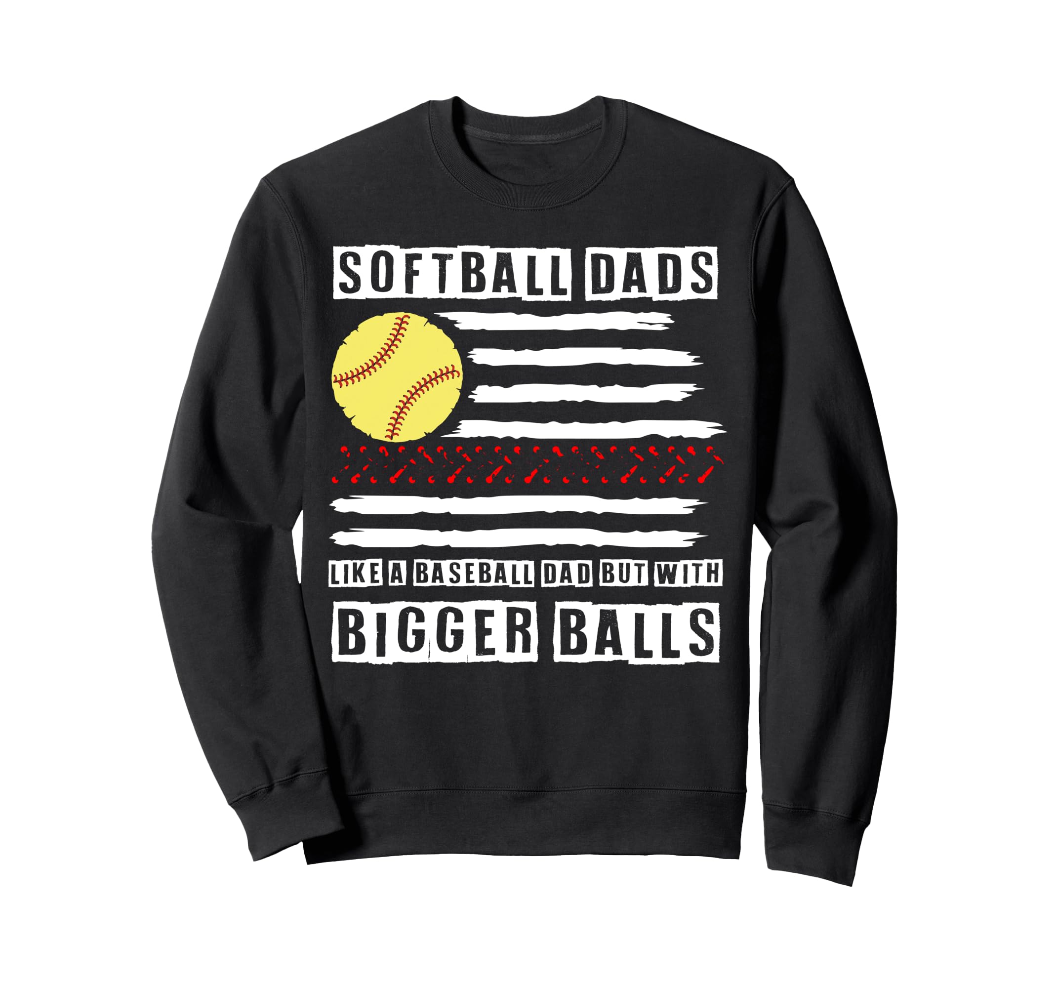 Softball Dad Like Baseball Dad Sweatshirt - Novelty Apparel Men Women - T-Shirt, Sweatshirt, Hoodie
