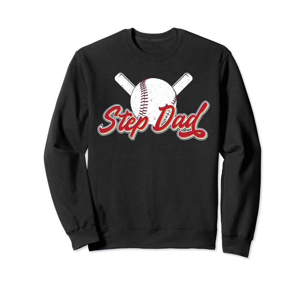 Baseball Step Dad Baseball Player Sweatshirt - Trendy Graphic Unisex - T-Shirt, Sweatshirt, Hoodie