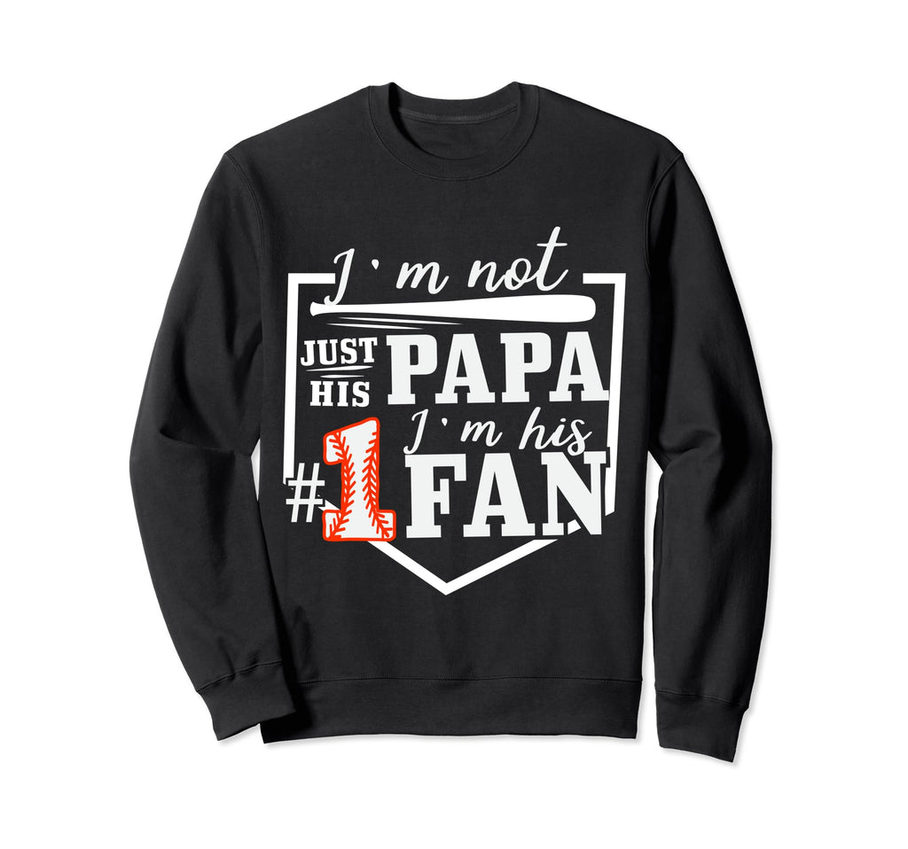 Im Not Just His Papa Im His One Sweatshirt - Minimalist Print Men Women - T-Shirt, Sweatshirt, Hoodie