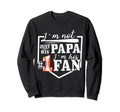Im Not Just His Papa Im His One Sweatshirt - Minimalist Print Men Women - T-Shirt, Sweatshirt, Hoodie