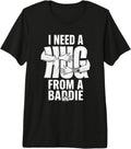 I Need A Hug from Baddie Design - Adult & Kids T-Shirts, Sweatshirts & Hoodies apparel design preview 1