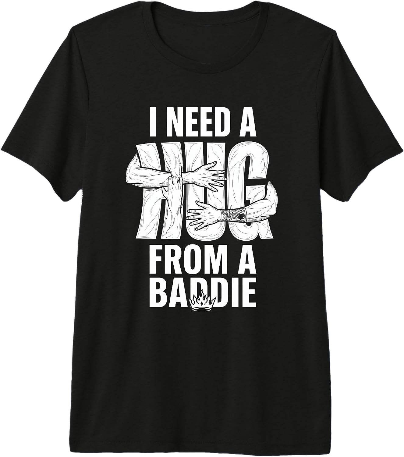I Need A Hug from Baddie Design - Adult & Kids T-Shirts, Sweatshirts & Hoodies apparel design preview 1