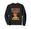 Teacher Vibes Boho Appreciation Gift Sweatshirt - Novelty Apparel Unisex - T-Shirt, Sweatshirt, Hoodie