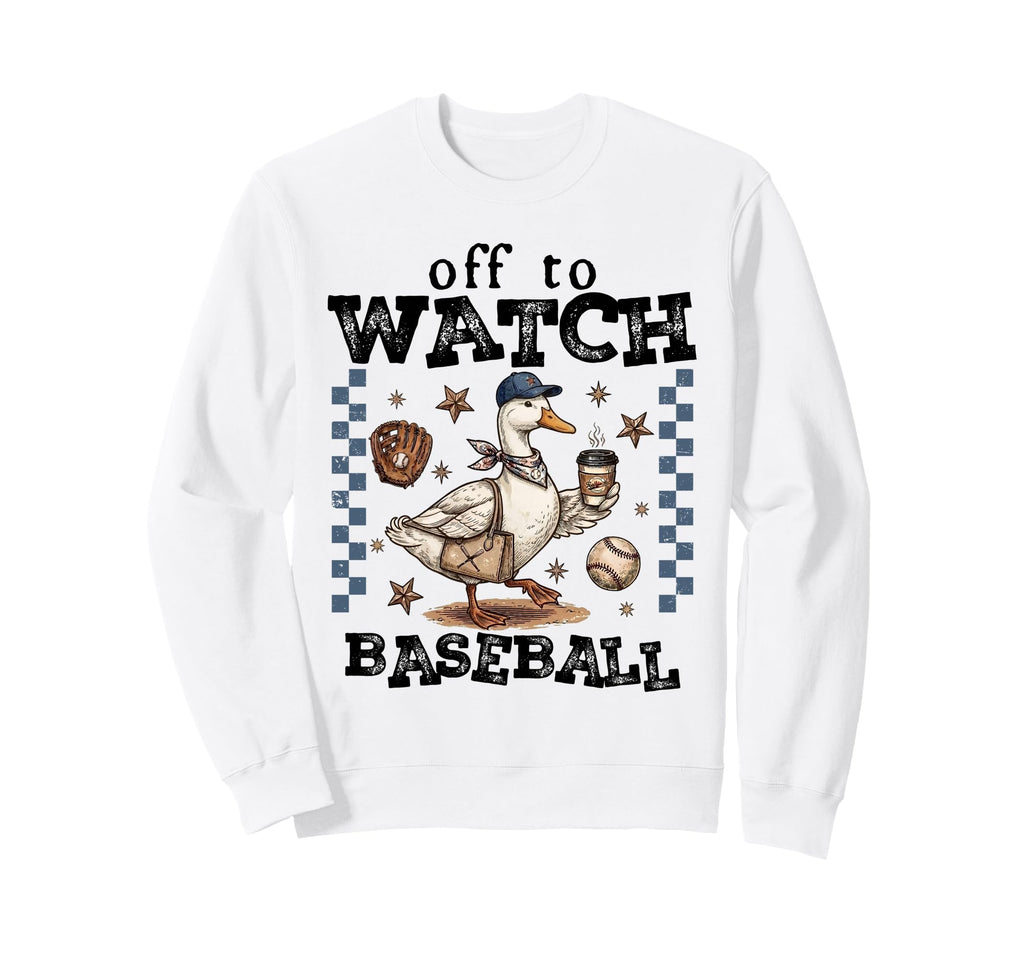 Off To Watch Baseball Funny Sweatshirt - Casual Everyday Wear Unisex - T-Shirt, Sweatshirt, Hoodie