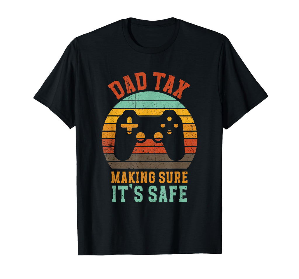 Funny Dad Tax Gamer Controller T-Shirt - Casual Everyday Wear Men Women - T-Shirt, Sweatshirt, Hoodie