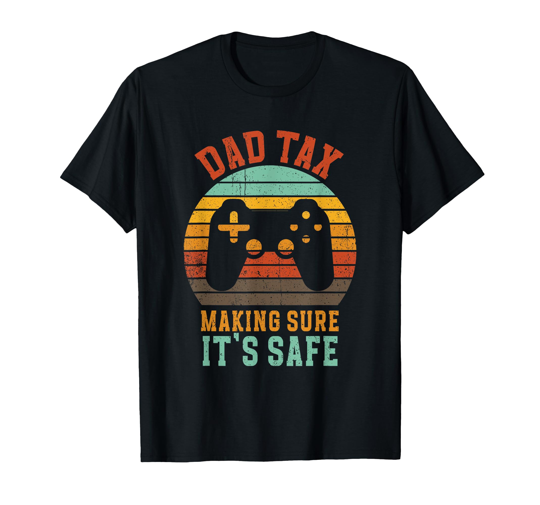 Funny Dad Tax Gamer Controller T-Shirt - Casual Everyday Wear Men Women - T-Shirt, Sweatshirt, Hoodie
